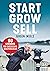 Start, Grow, Sell by Jürgen Ingels