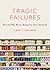 Tragic Failures: How and Why We are Harmed by Toxic Chemicals (The Romanell Lectures)