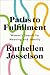Paths to Fulfillment by Ruthellen Josselson