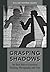 Grasping Shadows by William Chapman Sharpe