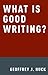 What Is Good Writing?