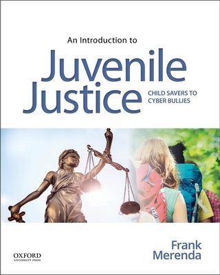An Introduction to Juvenile Justice: Child Savers to Cyber Bullies