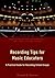 RECORDING TIPS FOR MUSIC EDUCATORS: A Practical Guide for Recording School Groups (Essential Music Technology: The Prestissimo Series)