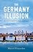 The Germany Illusion by Marcel Fratzscher