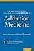 The American Society of Addiction Medicine Handbook of Addiction Medicine
