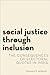 Social Justice through Incl...