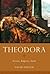 Theodora: Actress, Empress, Saint (Women in Antiquity)