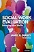 Social Work Evaluation: Enhancing What We Do