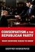 Conservatism and the Republican Party: What Everyone Needs to Know®