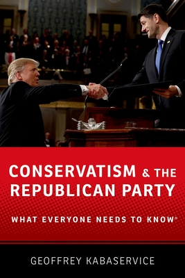Conservatism and the Republican Party: What Everyone Needs to Know® (Paperback)