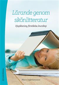 Lärande genom skönlitteratur: djupläsning, förståelse, kunskap