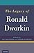 The Legacy of Ronald Dworkin