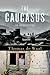 The Caucasus: An Introduction
