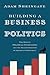 Building a Business of Politics: The Rise of Political Consulting and the Transformation of American Democracy (Studies in Postwar American Political Development)