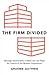 The Firm Divided: Manager-Shareholder Conflict and the Fight for Control of the Modern Corporation