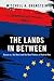 The Lands in Between by Mitchell A Orenstein