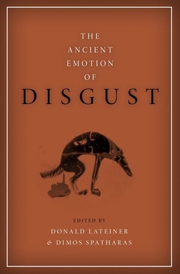 The Ancient Emotion of Disgust (Emotions of the Past)