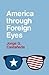 America Through Foreign Eyes by Jorge G Castaneda