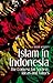 Islam in Indonesia: The Contest for Society, Ideas and Values
