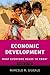 Economic Development: What Everyone Needs to Know®