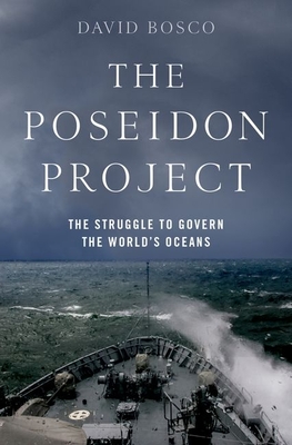 The Poseidon Project: The Struggle to Govern the World's Oceans (Hardcover)