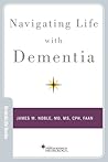 Navigating Life with Dementia (Brain and Life Books)