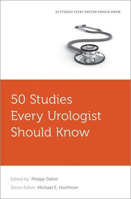 50 Studies Every Urologist Should Know (Fifty Studies Every Doctor Should Know)