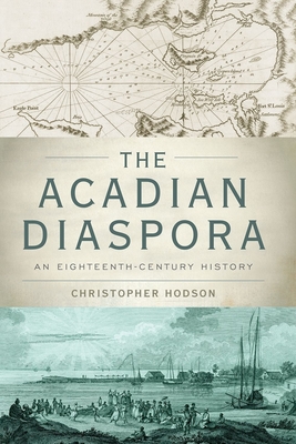 Free Download Acadian Diaspora: An Eighteenth-Century History Full Audiobook