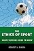 The Ethics of Sport: What Everyone Needs to Know®
