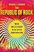 The Republic of Rock: Music and Citizenship in the Sixties Counterculture