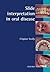 Slide Interpretation in Oral Diseases by Crispian M. Scully