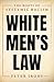 White Men's Law: The Roots ...