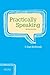 Practically Speaking