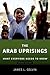 The Arab Uprisings: What Everyone Needs to Know®