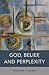 God, Belief, and Perplexity