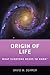 Origin of Life: What Everyone Needs to Know®