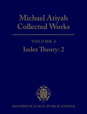 Collected Works: Volume 4: Index Theory: 2