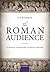 The Roman Audience: Classic...