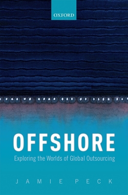 Offshore: Exploring the Worlds of Global Outsourcing (Hardcover)