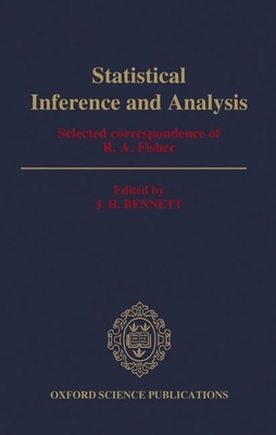Statistical Inference and Analysis: Selected Correspondence of R.A. Fisher