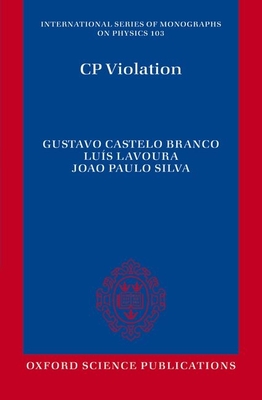 CP Violation (International Series of Monographs on Physics)