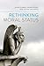Rethinking Moral Status