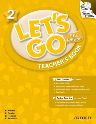Let's Go 2 Teacher's Book with Test Center CD-ROM: Language Level: Beginning to High Intermediate. Interest Level: Grades K-6. Approx. Reading Level: K-4