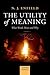 The Utility of Meaning: Wha...