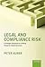 Legal and Compliance Risk: A Strategic Response to a Rising Threat for Global Business