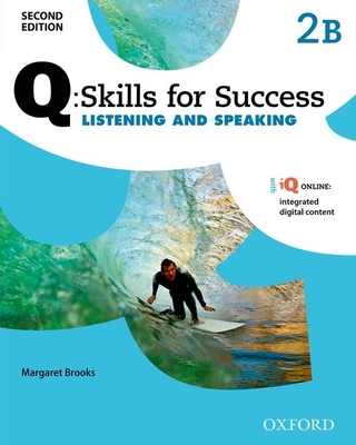 Q: Skills for Success Listening and Speaking: Level 2 Student Book B