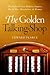 The Golden Talking-Shop: Th...