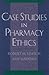 Case Studies in Pharmacy Ethics