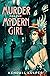 Murder for the Modern Girl by Kendall Kulper