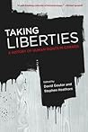 Taking Liberties: A History of Human Rights in Canada Taking Liberties: A History of Human Rights in Canada